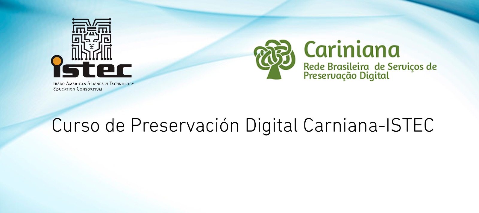 Se desarrolló con éxito el curso gratuito y abierto sobre preservación digital destinado al personal de instituciones académicas socias de ISTEC